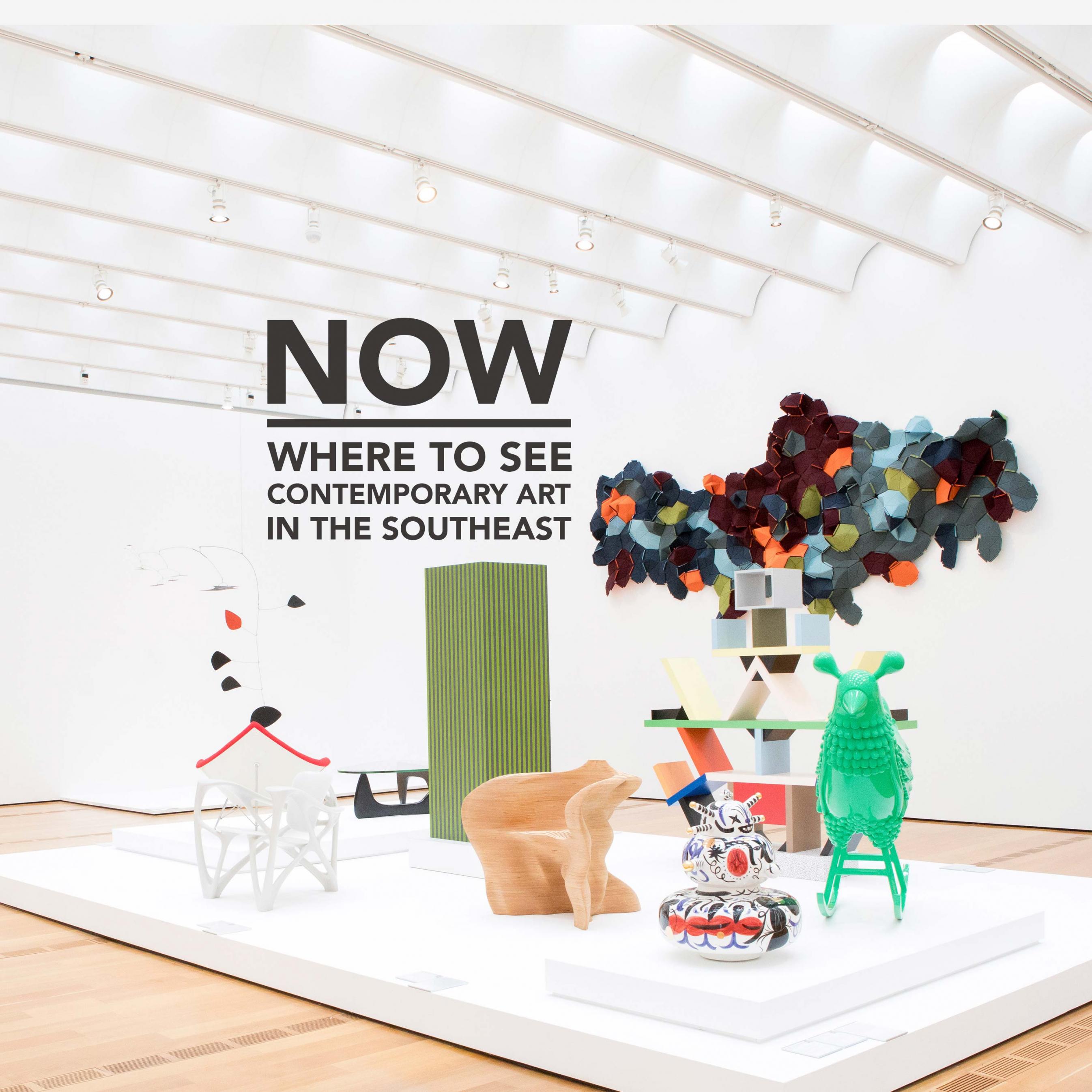 NOW: Where to See Contemporary Art in the Southeast