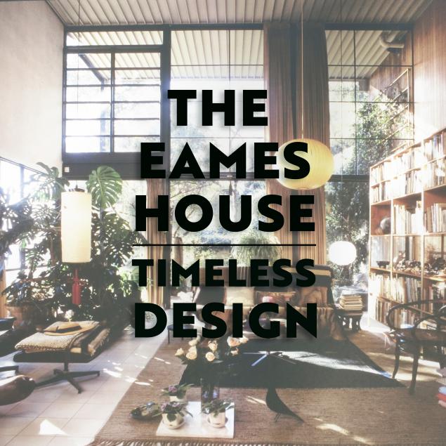 The Eames House - Timeless Design