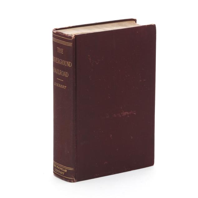 a-rare-and-inscribed-copy-of-wilbur-h-siebert-s-i-the-underground-railroad-from-slavery-to-freedom-i